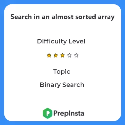 Search in an almost sorted array Problem Description