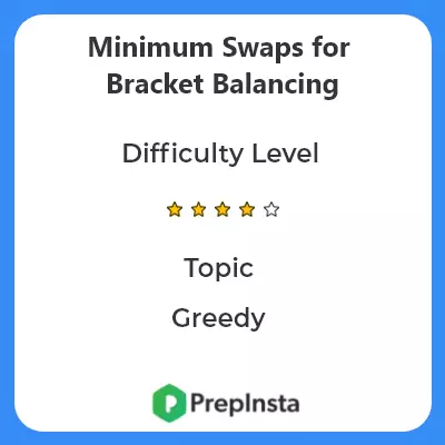 Minimum Swaps for Bracket Balancing Problem Desciption