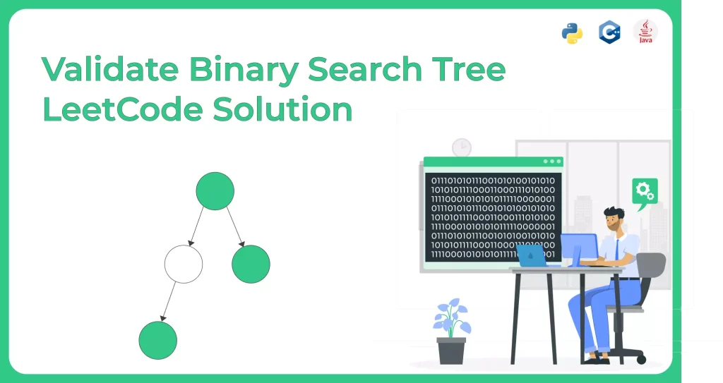 Validate Binary Search Tree LeetCode Solution