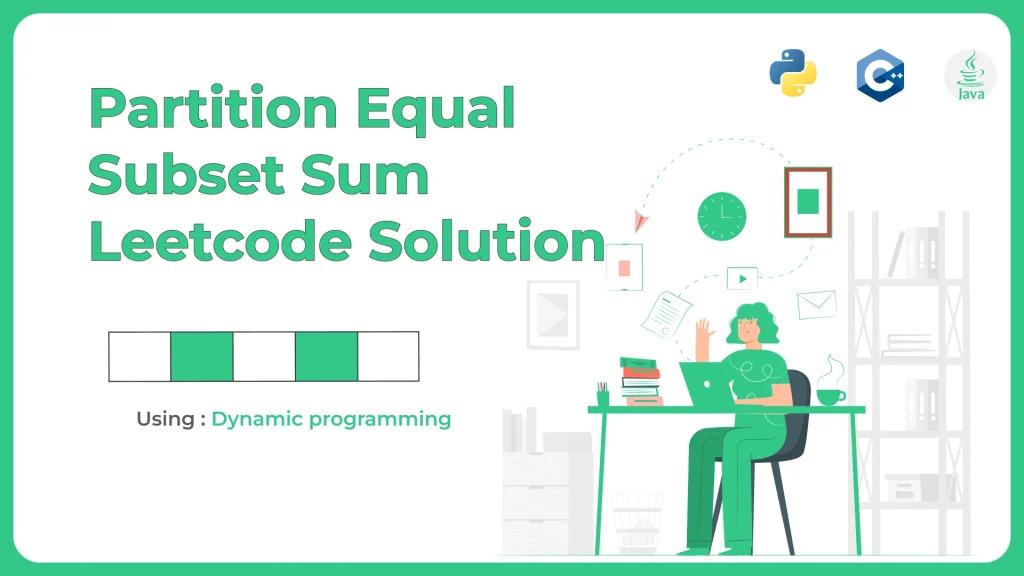 Partition Equal Subset Sum Leetcode Solution PrepInsta